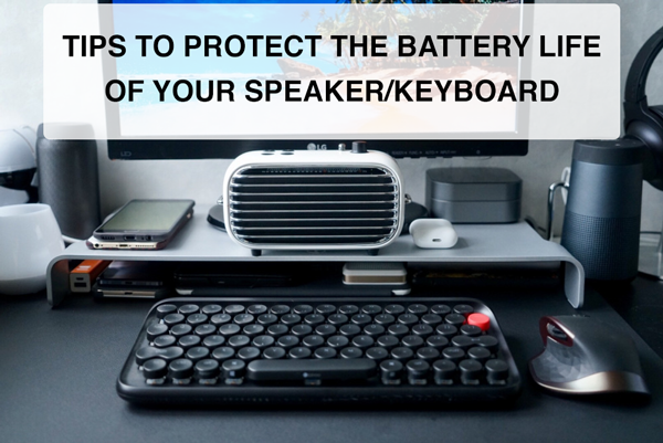 How to Protect Your Lofree Speaker & Keyboard's Battery Life